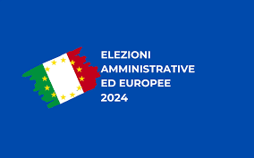 Elezioni Europee ed Amministrative del 08 e 09 Giugno 2024